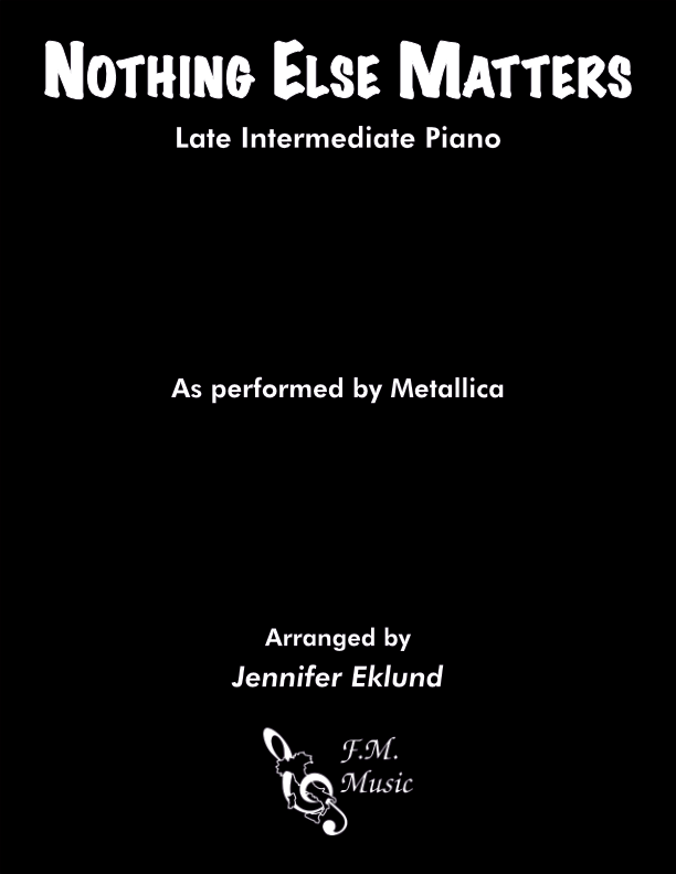 Nothing Else Matters (Late Intermediate Piano)